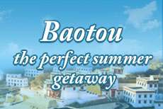 Baotou: the perfect summer getaway