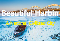 Beautiful Harbin - A National Civilized City  