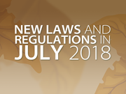 New Laws and Regulations in July 2018