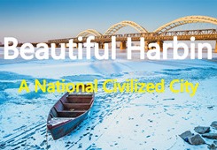 Beautiful Harbin - A National Civilized City
