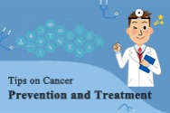 Tips on Cancer Prevention and Treatment