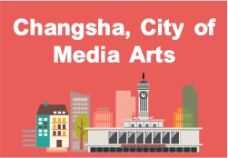 Changsha, City of Media Arts