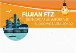 Fujian FTZ develops as important economic springboard
