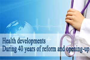 Health developments in 40 years of reform and opening-up