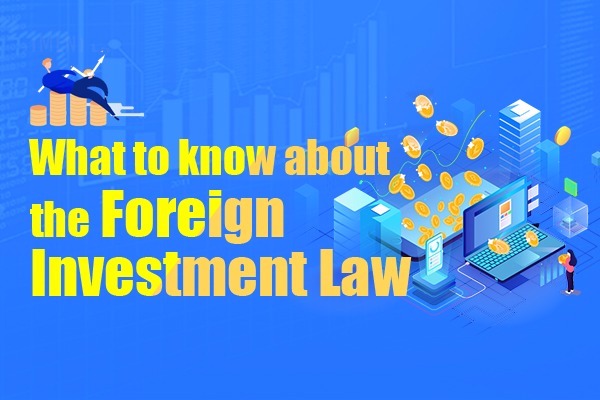 What to know about the Foreign Investment Law