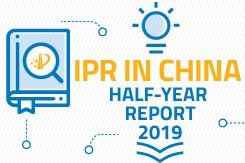 IPR in China: Half-year report 2019