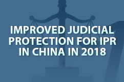 Improved judicial protection for IPR in China in 2018