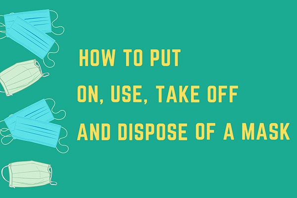 How to put on, use, take off and dispose of a mask