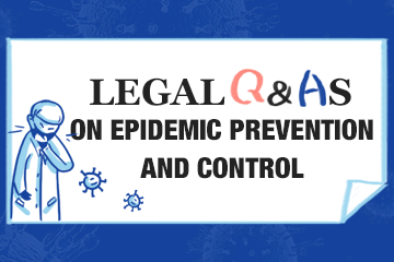 Legal Q&As on epidemic prevention and control