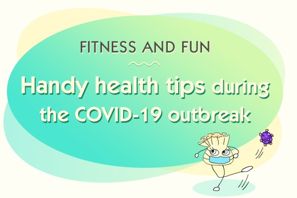 Fitness and fun: Handy health tips during the COVID-19 outbreak