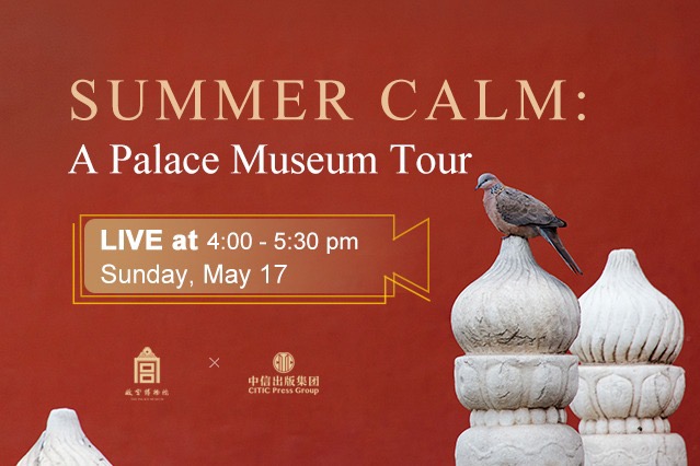 Watch it again: A guided tour to the Palace Museum in early summer