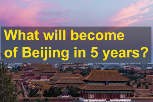 What will become of Beijing in five years?