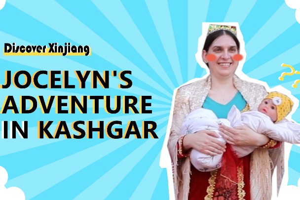 Discover Xinjiang: Jocelyn finds treasure, adventure in Kashgar