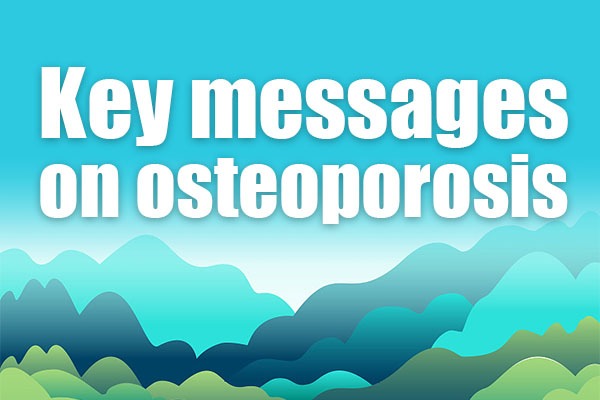 Key messages on osteoporosis
