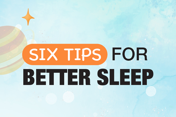 Six tips for better sleep
