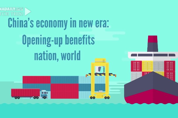China's economy in new era: Opening-up benefits nation, world