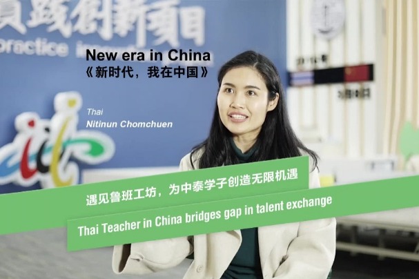 Thai teacher in China bridges gap in talent exchange