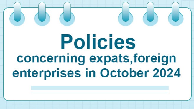 Policies concerning expats, foreign enterprises in October 2024