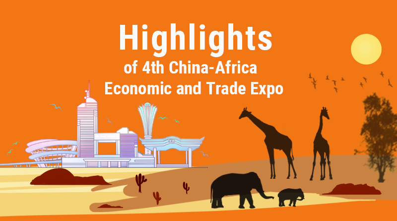 Highlights of 4th China-Africa Economic and Trade Expo