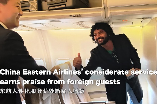 China Eastern Airlines' considerate service earns praise from foreign guests